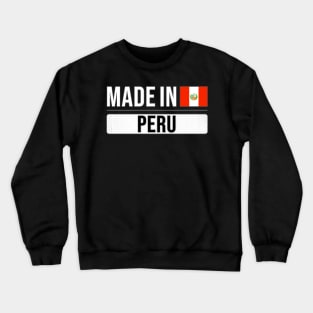 Made In Peru - Gift for Peruvian With Roots From Peru Crewneck Sweatshirt